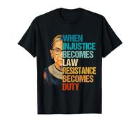 Cuando la injusticia se convierte en ley, la resistencia se convierte en deber Camiseta