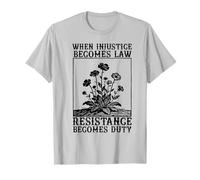 Cuando la injusticia se Convierte en Ley, la Resistencia se Convierte en Deber Polí Camiseta