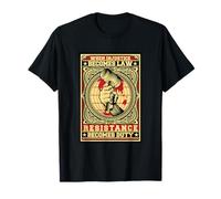 Cuando la injusticia se convierte en ley, la resistencia se convierte en deber - Resistir Camiseta