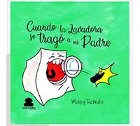 CUANDO LA LAVADORA SE TRAGÓ A MI PADRE: 1 (COLECCIÓN INFANTIL)