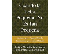 Cuando la Letra Pequeña...No Es Tan Pequeña: Lo Que Necesita Saber Antes de Comprar una Anualidad