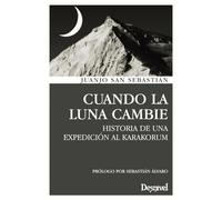 Cuando la luna cambie: Historia de una expedición al Karakórum (Literatura)