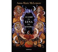 Cuando la luna era nuestra (LA OTRA FANTASIA)