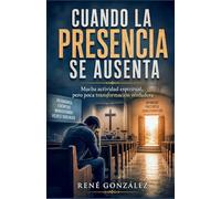 CUANDO LA PRESENCIA SE AUSENTA: Mucha actividad espiritual, pero poca transformación verdadera (Escuela del Espíritu)
