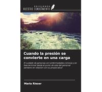 Cuando la presión se convierte en una carga: El cuidado de personas con enfermedades crónicas y en fase terminal desde el punto de vista del personal sanitario en relación con su propia salud