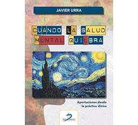 CUANDO LA SALUD MENTAL QUIEBRA: Aportaciones desde la práctica clínica (PSICOLOGIA)