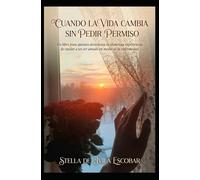 CUANDO LA VIDA CAMBIA SIN PEDIR PERMISO: y un dolor sin duelo se instala en el corazón
