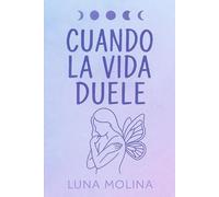 CUANDO LA VIDA DUELE