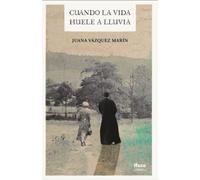 CUANDO LA VIDA HUELE A LLUVIA