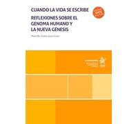 Cuando la vida se escribe. Reflexiones sobre el genoma humano y la nueva génesis (Monografías)