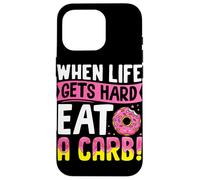 Cuando la vida se pone difícil, come un carbohidrato Carcasa para iPhone 16 Pro