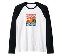 Cuando la Vida te da Melones podrías ser disléxico Gracioso Camiseta Manga Raglan