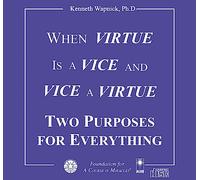 Cuando la virtud es un vicio y el vicio una virtud: dos propósitos para todo