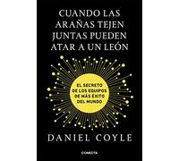 Cuando las arañas tejen juntas pueden atar a un león: El secreto de los equipos de más éxito del mundo (Conecta)