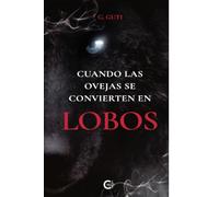 Cuando las ovejas se convierten en lobos