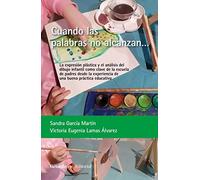 Cuando las palabras no alcanzan… La expresión plástica y el análisis del dibujo infantil como clave de la escuela de padres desde la experiencia de una buena práctica educativa (Horizontes-Educación)