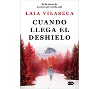 Cuando llega el deshielo | Laia Vilaseca Ramos, Noemí Sobregués