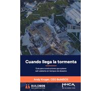 Cuando llega la tormenta: Guía para constructores que quieren salir adelante en tiempos de desastre