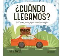 ¿Cuándo llegamos?: 201 retos para jugar mientras viajas (Libro interactivo)