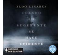 Cuando Lo Sugerente Se Hace Evidente (audiolibro)