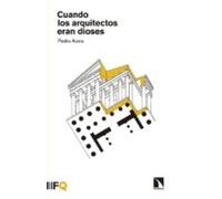 Cuando Los Arquitectos Eran Dioses