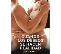 Cuando los Deseos se Hacen Realidad: Relatos Eróticos de Sexo para Adultos: 7