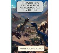 Cuando los dinosaurios abandonaron la tierra