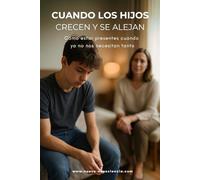 Cuando los hijos crecen y se alejan: Cómo estar presentes cuando ya no nos necesitan tanto: 8 (Nueva Consciencia)