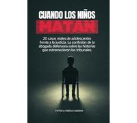 Cuando los niños matan: 20 casos reales de adolescentes frente a la justicia. La confesión de la abogada defensora sobre las historias que estremecieron los tribunales.