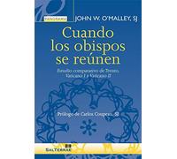 Cuando los obispos Se Reunen: Estudio comparativo de Trento, Vaticano I y Vaticano II: 21 (Panorama)