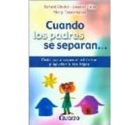 Cuando Los Padres Se Separan: Guia Para Superar El Dolor Y Ayudar A Lo
