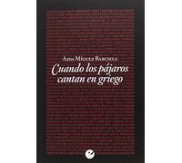 Cuando los pájaros cantan en griego (SIN COLECCION)