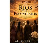 CUANDO LOS RÍOS SE ENCONTRARON: UNA HISTORIA DE FRONTERAS Y MÁS ALLÁ