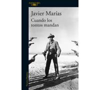 Cuando los tontos mandan | Javier Marías