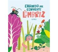 Cuando Me Convertí En Lombriz