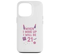 Cuando me despierte, seré 21 Twenty One Birthday Girl Carcasa para iPhone 13 Pro