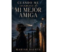 CUANDO ME ENAMORÉ DE MI MEJOR AMIGA: Una emotiva novela romántica sáfica de amigas a amantes con tensión slow burn, angustia emocional y una segunda oportunidad para el amor