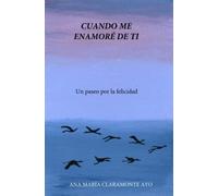 Cuando me enamoré de ti: Un paseo por la felicidad