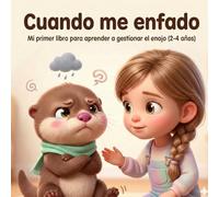 Cuando me enfado: Nuna y Emi aprenden a calmar sus rabietas (2-4 años): Educación emocional infantil dando ayuda para tener una crianza respetuosa, es ... (Pequeñas emociones, grandes aprendizajes)