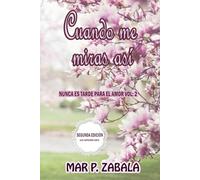 Cuando me miras así (Nunca es tarde para el amor)