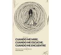 Cuando me mire, cuando me escuche, cuando me encuentre: Metamorfosis desde dentro