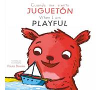 Cuando me siento Juguetón/ When I am Playful (First Behaviors (Spanish/English Bilingual))