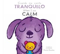 Cuando me siento Tranquilo/ When I am Calm (First Behaviors (Spanish/English Bilingual))