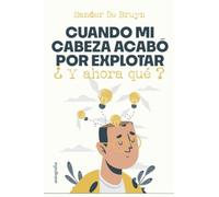 Cuando mi cabeza acabó por explotar