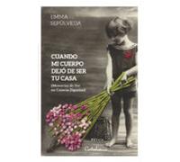 Cuando Mi Cuerpo Dejo De Ser Tu Casa