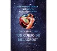 Cuando Mi Doble Cuántico Me Salvó De Mí Misma De La Mano De Un C Urso