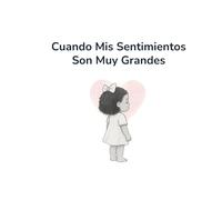 Cuando Mis Sentimientos Son Muy Grandes
