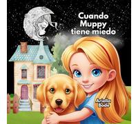 Cuando Muppy tiene miedo (Las sorprendentes aventuras de Muppy)