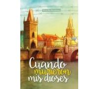 Cuando Murieron Mis Dioses (ebook)