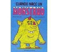 Cuando Nace Un Monstruo